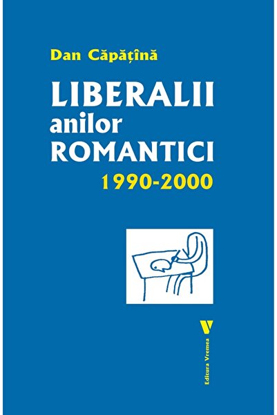 VREMEA Liberalii anilor romantici 1990-2000 - Dan Capatina