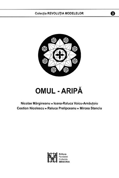 EDITURA FUNDATIEI CULTURALE MEMORIA Omul-aripa - Cristina Chirvasie