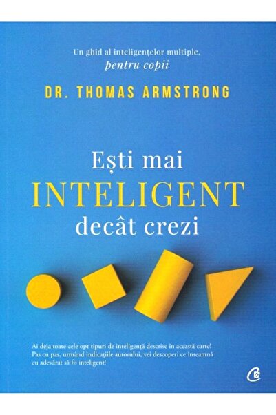 Curtea Veche Esti mai inteligent decat crezi. Un ghid al inteligentelor multi...