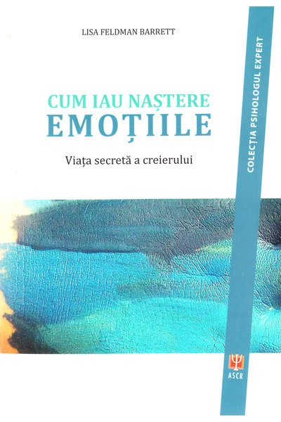 ASOCIATIA DE STIINTE COGNITIVE DIN ROMANIA Cum iau nastere emotiile - Lisa Fe...
