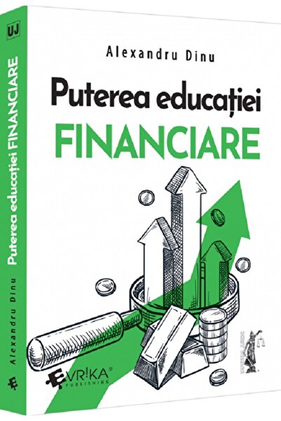 Universul Juridic Puterea educatiei financiare - Alexandru Dinu