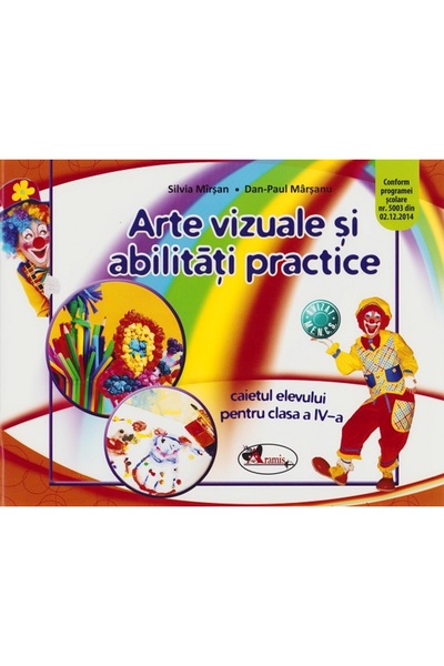 Aramis Arte vizuale si abilitati practice - Clasa 4 - Caiet - Silvia Mirsan, ...