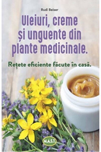 MAST Uleiuri, creme si unguente din plante medicinale - Rudi Beiser