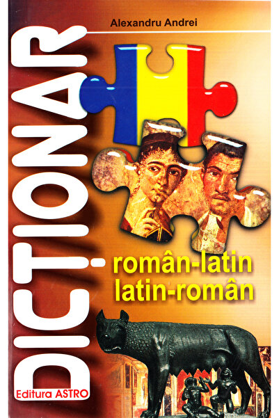Astro Dictionar roman-latin, latin-roman - Alexandru Andrei
