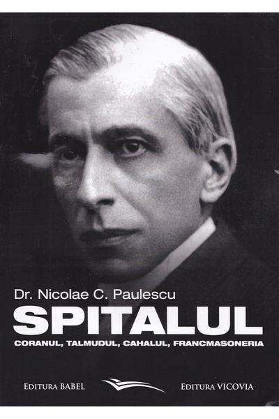Vicovia Spitalul, Coranul, Talmudul, Cahalul, Francmasoneria - Nicolae C. Pau...