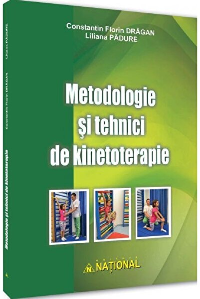 National Metodologie si tehnici de kinetoterapie - Constantin Florin Dragan, ...