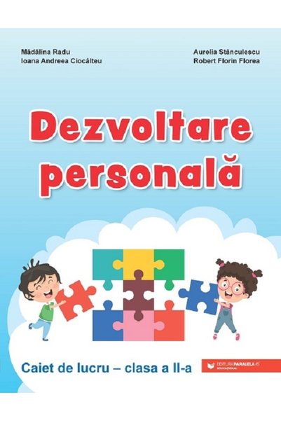 Paralela 45 Dezvoltare personala - Clasa 2 - Caiet de lucru - Madalina Radu, ...