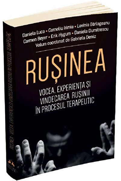 HERALD Rusinea. Vocea, experienta si vindecarea rusinii in procesul terapeuti...