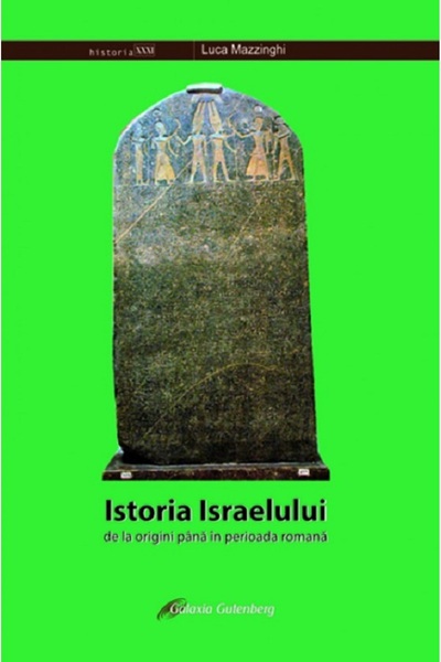Galaxia Gutenberg Istoria Israelului, de la origini pana in perioada romana -...