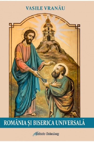 Galaxia Gutenberg Romania si Biserica Universala - Vasile Vranau