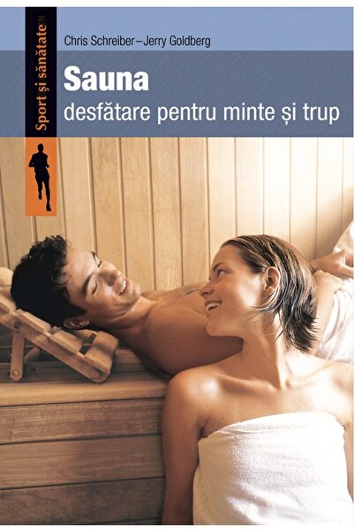 CASA Sauna, desfatare pentru minte si trup - Chris Schreiber, Jerry Goldberg