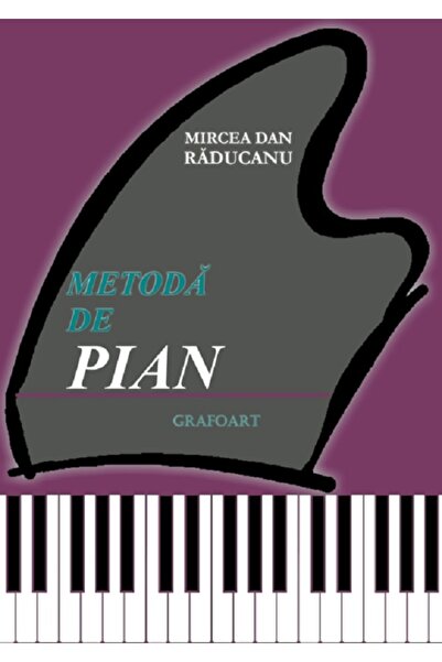 GRAFOART Metoda de pian - Mircea Dan Raducanu