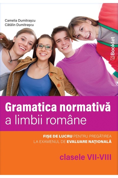 Booklet Gramatica normativa a limbii romane - Clasele 7-8 - Catalin Dumitrasc...