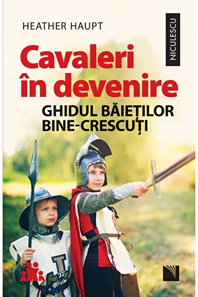 Niculescu Cavaleri in devenire - Heather Haupt