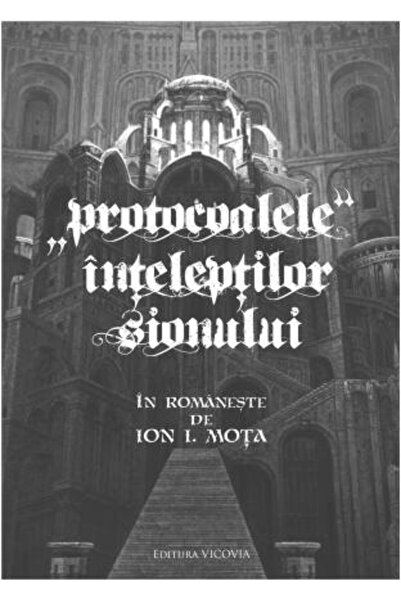 Vicovia Protocoalele inteleptilor sionului - Ion I. Mota