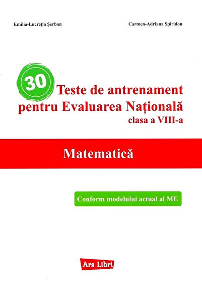 ARS LIBRI 30 teste de antrenament pentru Evaluarea Nationala. Matematica - Cl...