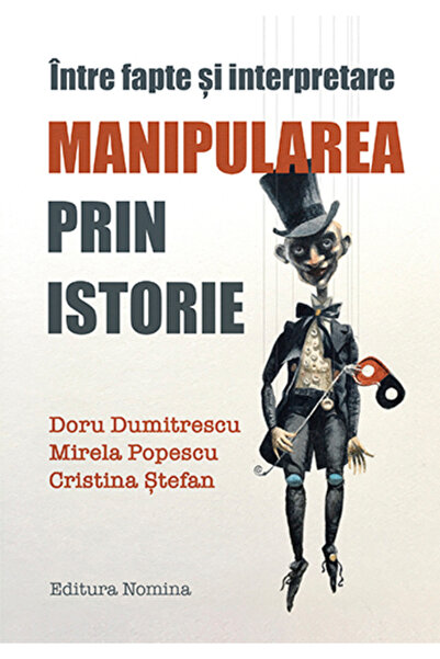 Nomina Manipularea prin istorie - Doru Dumitrescu, Mirela Popescu