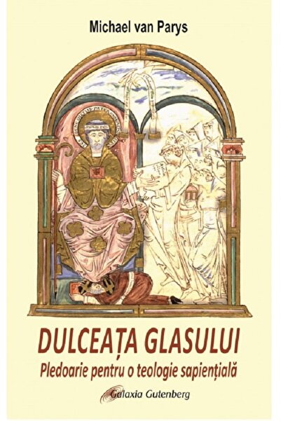 Galaxia Gutenberg Dulceata glasului - Michel van Parys