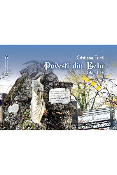 VREMEA Povesti din Bellu Vol.2 - Cristiana Trica