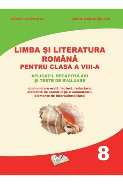 ARS LIBRI Limba si literatura romana - Clasa 8 - Mihaela-Elena Patrascu, Gabr...