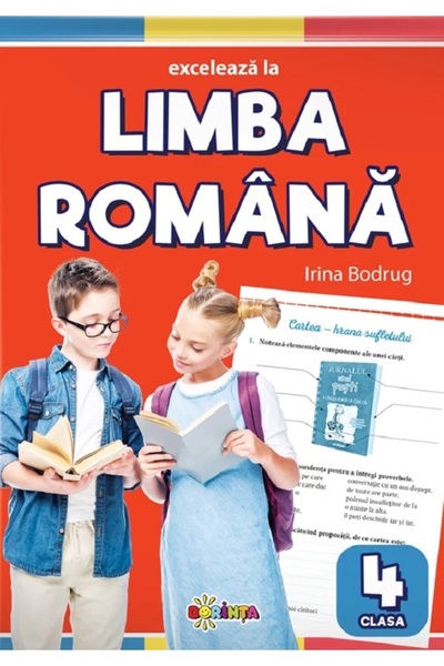 Dorinta Exceleaza la limba romana - Clasa 4 - Irina Bodrug