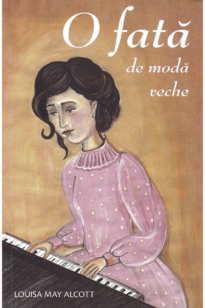 Editura Sophia O fata de moda veche - Louisa May Alcott