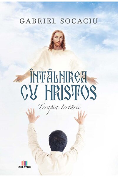 Editura Creator Intalnirea cu Hristos - Gabriel Socaciu
