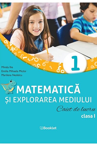Booklet Matematica si explorarea mediului - Clasa 1 - Caiet de lucru - Mirela...