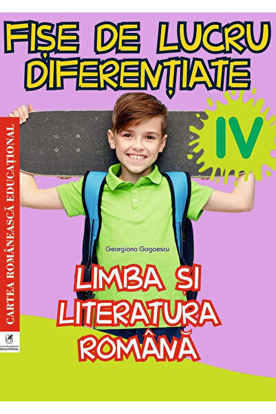 Cartea Romaneasca Educational Limba romana - Clasa 4 - Fise de lucru diferent...