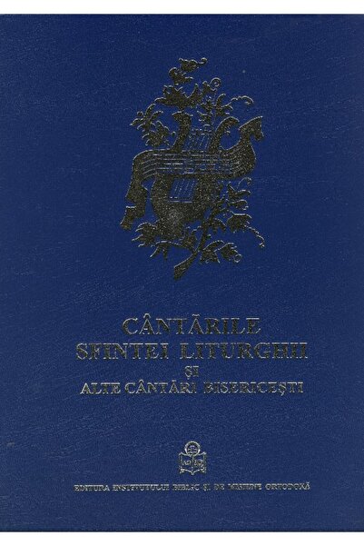 INSTITUTUL BIBLIC Cantarile Sfintei Liturghii Si Alte Cantari Bisericesti