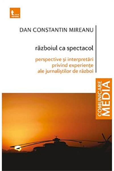 Tritonic Razboiul ca spectacol - Dan Constantin Mireanu