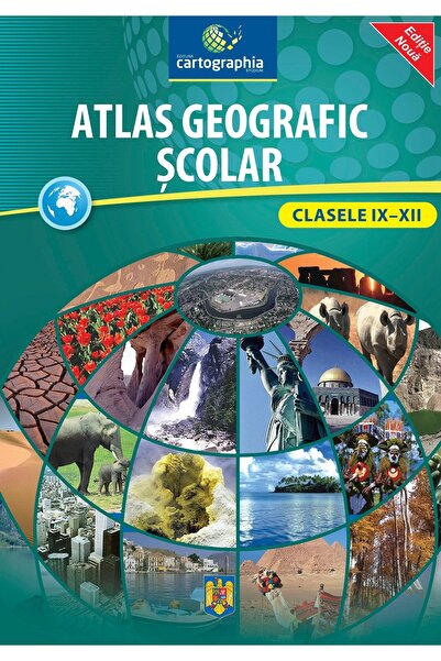Cartographia Atlas geografic scolar - Clasele IX-XII