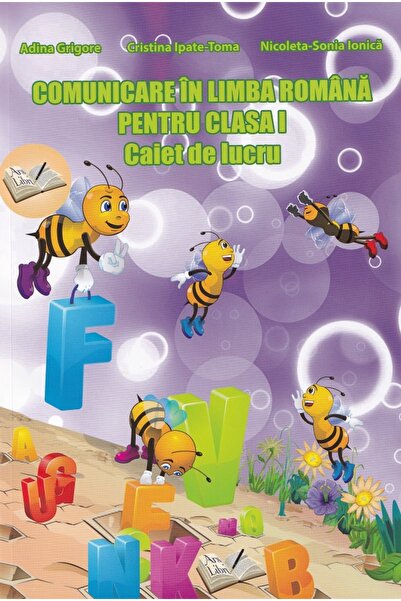 ARS LIBRI Comunicare in limba romana pentru cls I, caiet ed.2015 - Adina Grig...