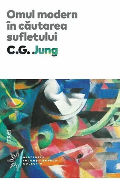 Trei Omul modern in cautarea sufletului - C.G. Jung