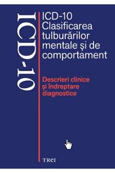 Trei ICD-10 Clasificarea tulburarilor mentale si de comportament