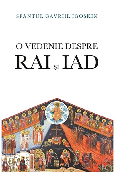 EDITURA DE SUFLET O vedenie despre Rai si Iad - Gavriil Igoskin