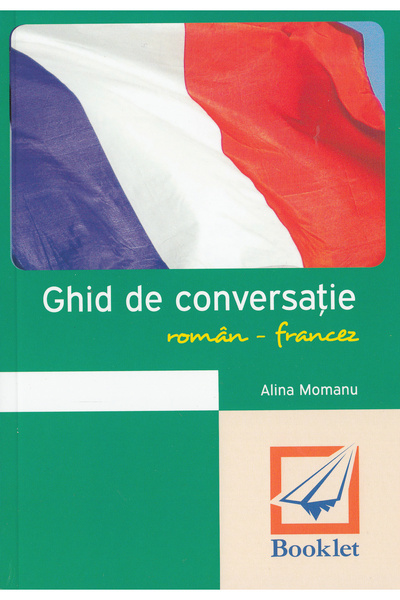 Booklet Ghid de conversatie roman-francez - Alina Momanu