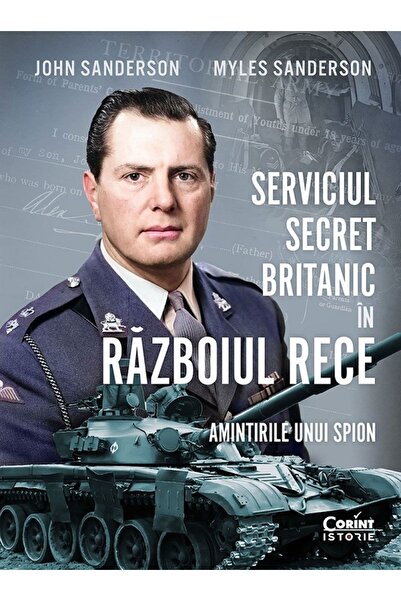 Corint Serviciul secret britanic in Razboiul Rece. Amintirile unui spion - Jo...
