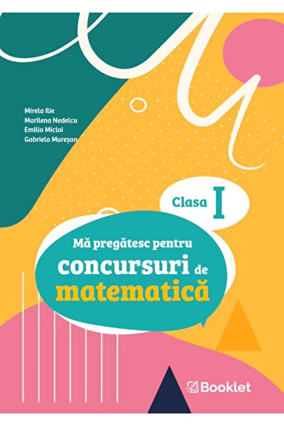 Booklet Ma pregatesc pentru concursuri de matematica - Clasa 1 - Mirela Ilie,...
