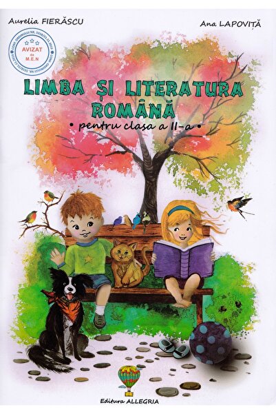 ALLEGRİA Limba si literatura romana - Clasa 2 - Aurelia Fierascu, Ana Lapovita