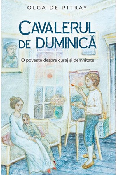PREDANIA Cavalerul de duminica. O poveste despre curaj si demnitate - Olga de...