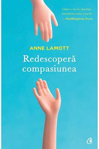 Curtea Veche Redescopera compasiunea - Anne Lamott