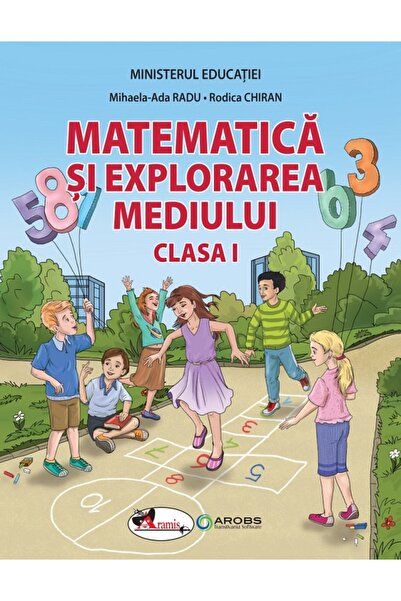 Aramis Matematica si explorarea mediului - Clasa 1 - Manual - Mihaela-Ada Rad...