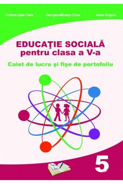 ARS LIBRI Educatie sociala - Clasa 5 - Caiet de lucru - Cristina Ipate-Toma, ...