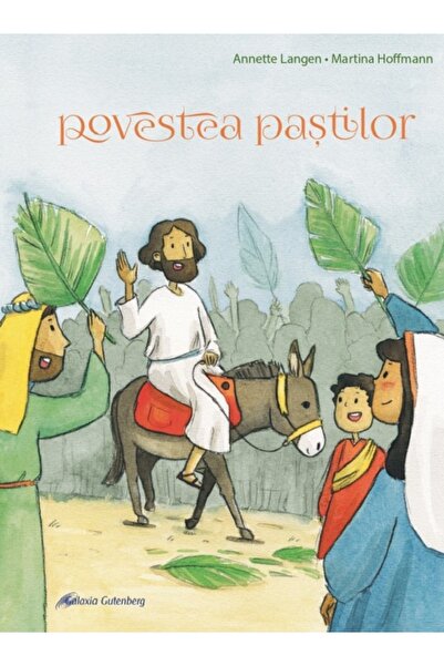 Galaxia Gutenberg Povestea Pastilor - Annette Langen