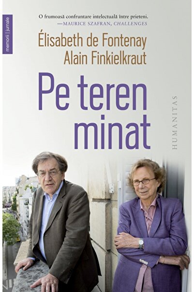 Humanitas Pe teren minat - Elisabeth de Fontenay, Alain Finkielkraut
