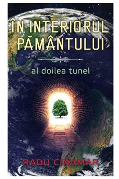 Daksha In interiorul Pamantului: Al doilea tunel - Radu Cinamar
