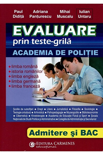 CARMINIS Evaluare prin teste-grila. Academia de politie. Admitere si Bac - Pa...