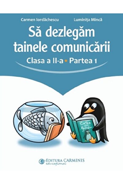 CARMINIS Sa dezlegam tainele comunicarii - Clasa 2 Partea 1 - Carmen Iordachescu