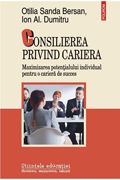 Polirom Consilierea privind cariera. Maximizarea potentialului individual pen...